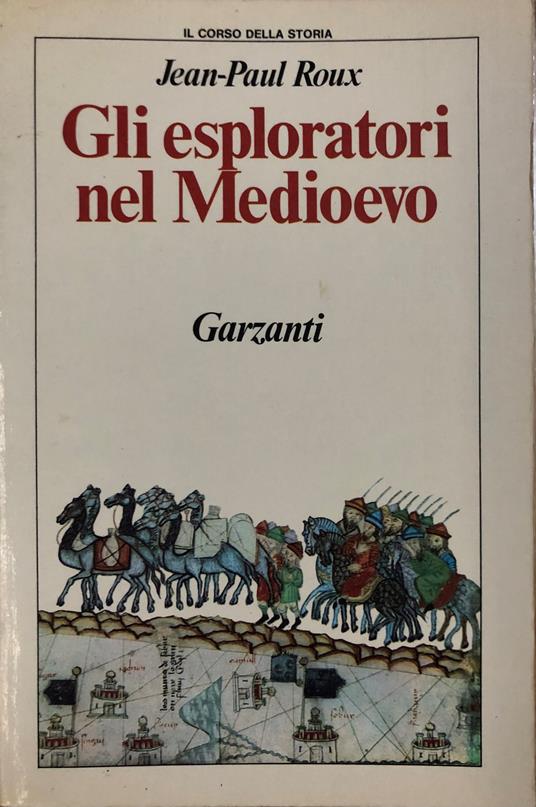 Gli esploratori nel Medioevo - Jean-Paul Roux - copertina