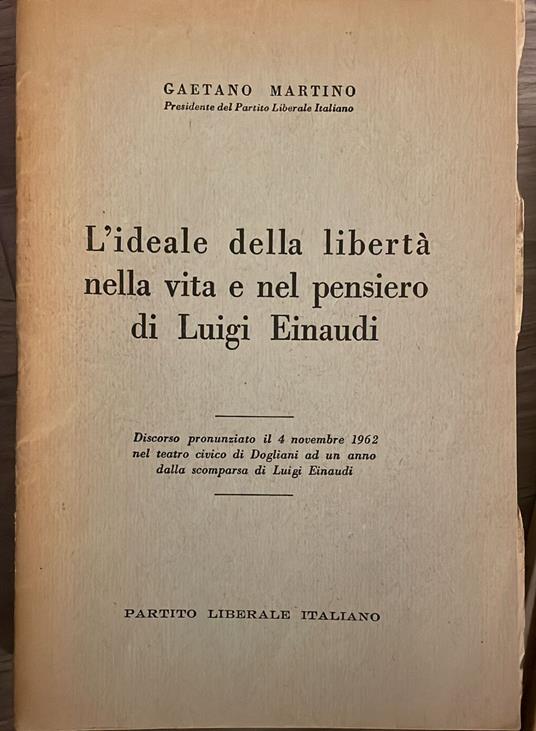 L' ideale della libertà nella vita e nel pensiero di Luigi Einaudi - Gaetano Martino - copertina