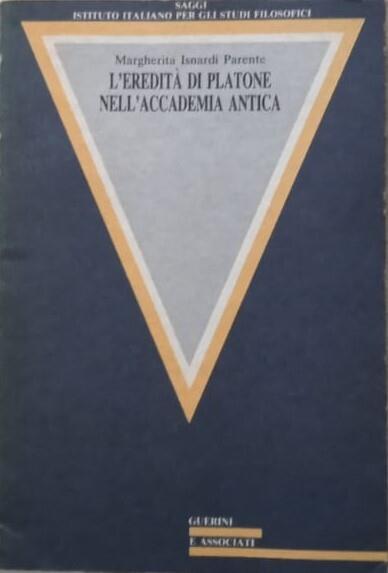 L' eredità di Platone nell'accademia antica - Margherita Isnardi Parente - copertina
