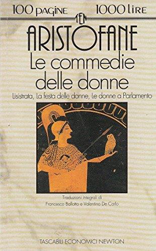 Le commedie delle donne: Lisistrata-La festa delle donne-Le donne a parlamento - Aristofane - copertina