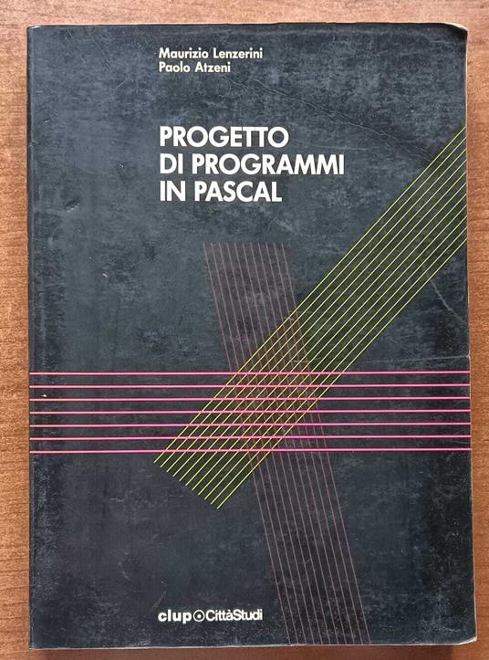Progetto di programmi in Pascal (Linguaggi e strumenti di programmazione) - copertina