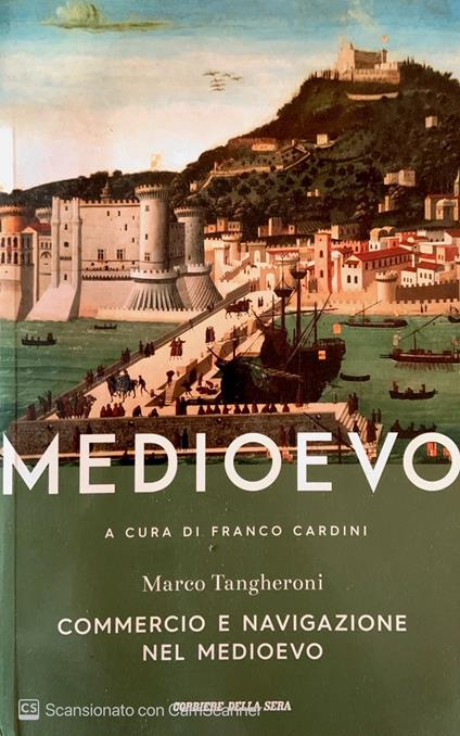 Medioevo. Commercio e navigazione nel medioevo - Marco Tangheroni - copertina