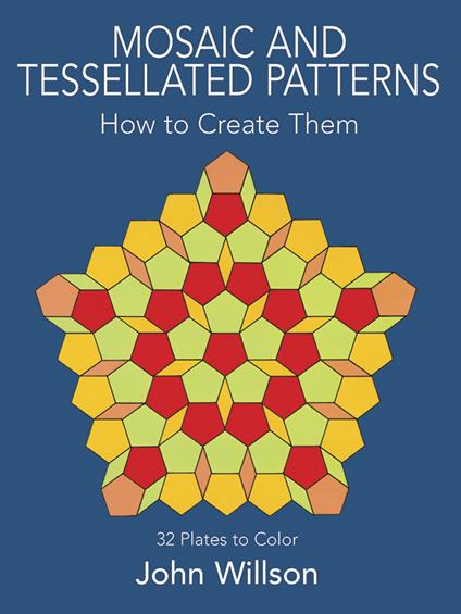 Mosaic and Tessellated Patterns: How to Create Them : With 32 Plates to Color - copertina