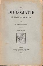 La diplomatie au temps de Machiavel. Tre volumi