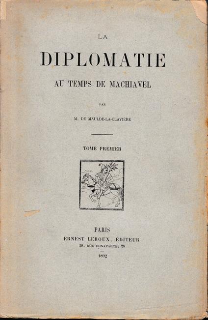 La diplomatie au temps de Machiavel. Tre volumi - copertina