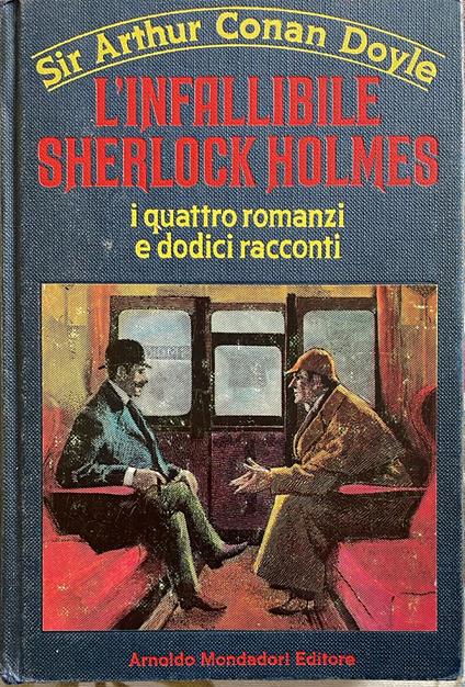 L' infallibile Sherlock Holmes i quattro romani e dodici racconti - Arthur Conan Doyle - copertina