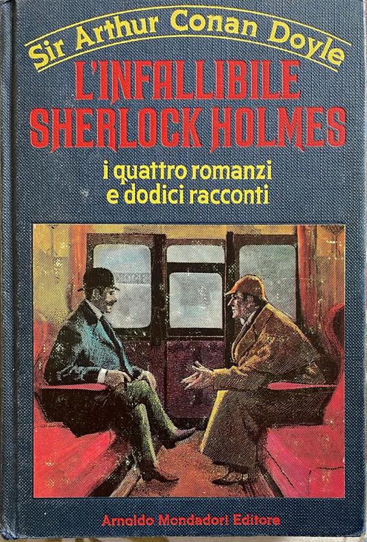 L' infallibile Sherlock Holmes i quattro romani e dodici racconti - Arthur Conan Doyle - copertina