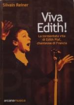 Viva Edith! : la tormentata vita di Edith Piaf, chanteuse di Francia