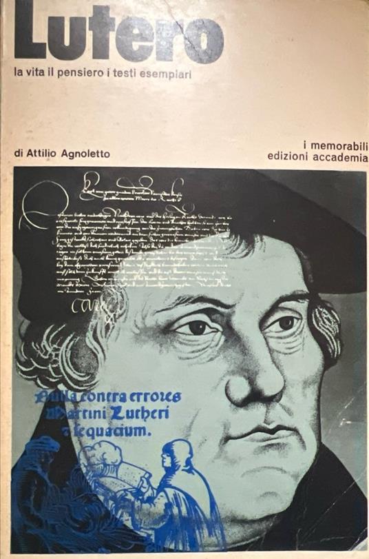Lutero. La vita, il pensiero, i testi esemplari - Attilio Agnoletto - copertina