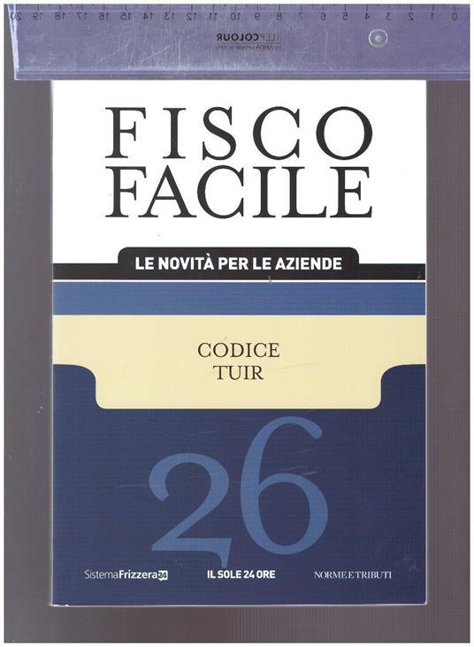 Fisco Facile Codice Tuir - 26 - copertina