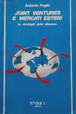Joint ventures e mercati esteri : la strategia delle alleanze