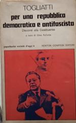 Per una repubblica democratica e antifascista. Discorsi alla Costituente