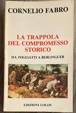 trappola del compromesso storico. Da Togliatti a Berlinguer