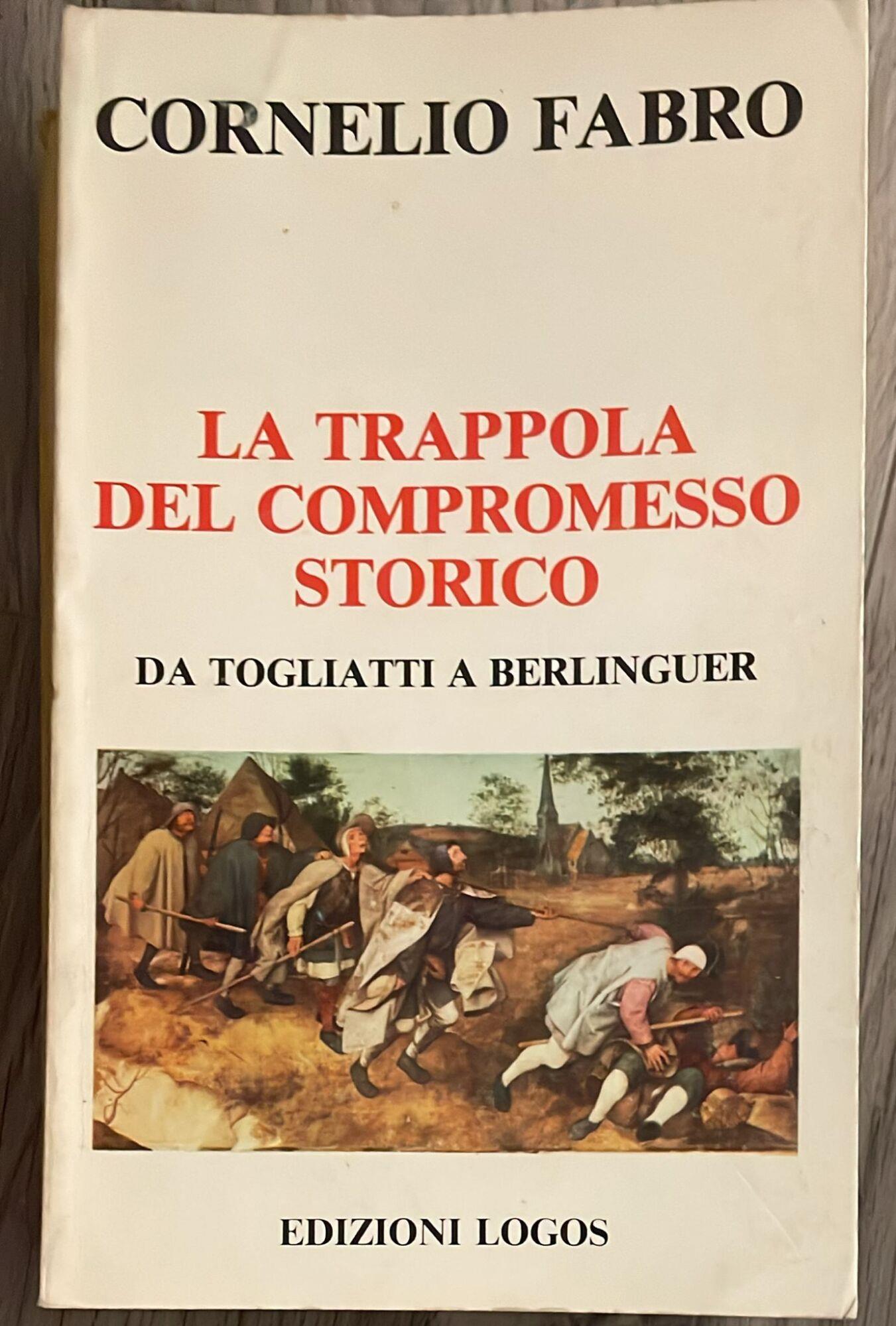 trappola del compromesso storico. Da Togliatti a Berlinguer