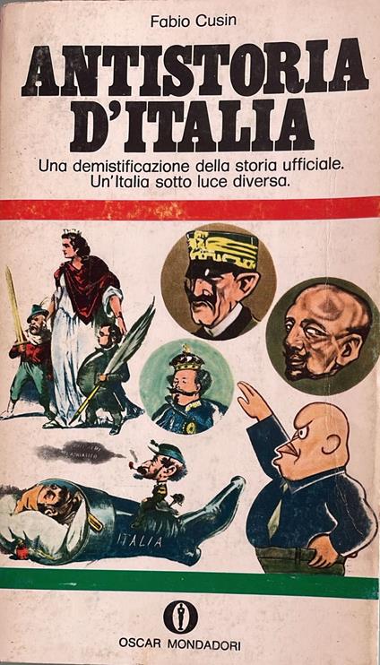 Antistoria D'Italia. Una demistificazione della storia ufficiale. Un'Italia sotto luce diversa - Fabio Cusin - copertina