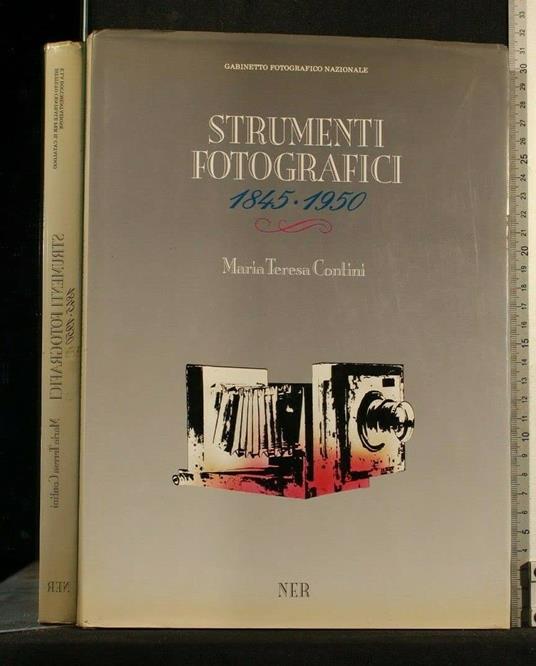 Strumenti Fotografici 1845-1950 - Maria Teresa Conti - copertina
