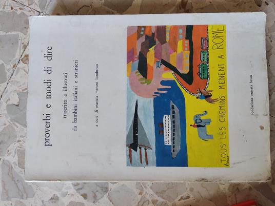 Proverbi e modi di dire: trascritti e illustrati da bambini italiani e stranieri - copertina