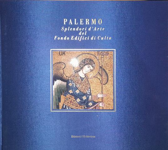 Palermo. Splendori d'arte del Fondo Edifici di Culto - copertina