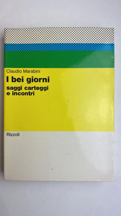 I bei giorni. Saggi, carteggi e incontri - Claudio Marabini - copertina