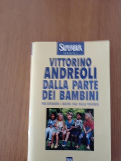 Dalla parte dei bambini. Per difendere i nostri figli dalla violenza - Vittorino Andreoli - copertina