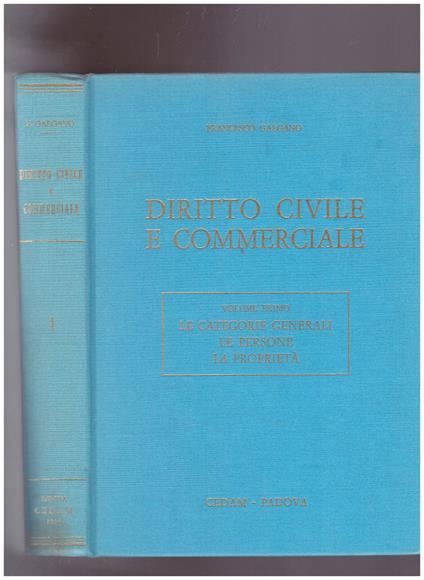 Diritto Civile e Commerciale Vol. 1 : Le categorie generali, le persone, la proprietà - Francesco Galgano - copertina