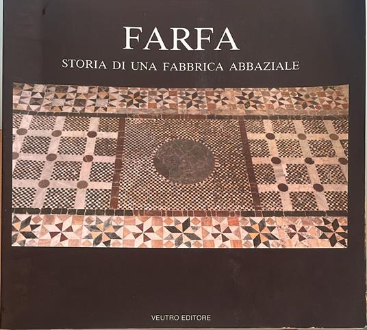 Farfa. Storia di una fabbrica abbaziale - copertina
