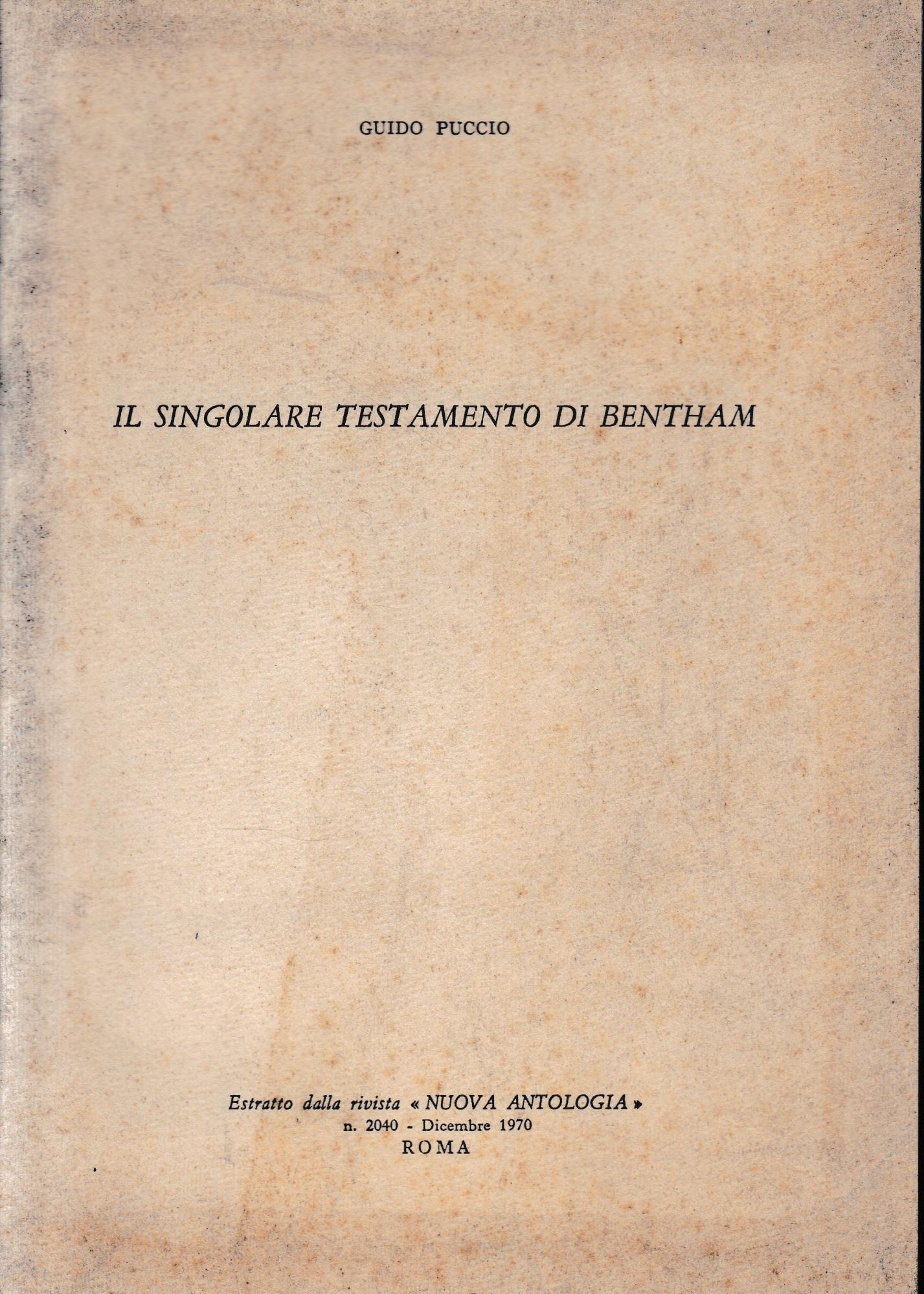 Il singolare testamento di Bentham. Estratto dalla rivista Nuova Antologia n. 2040, Dicembre 1970
