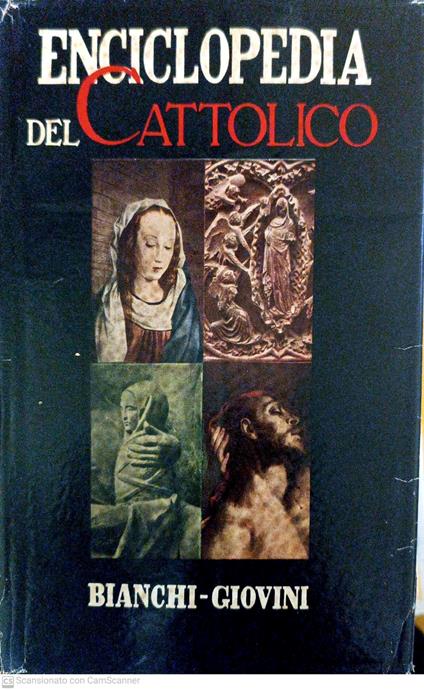 Enciclopedia del cattolico. Seconda parte il repertorio del cattolico A-L - copertina