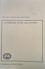 Governare fuori dal centro