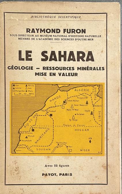 Le Sahara. Geologie, ressources minerales,mise en valeur - Raymond Furon - copertina