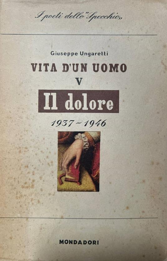 Vita d'un uomo V - Il dolore - Giuseppe Ungaretti - copertina
