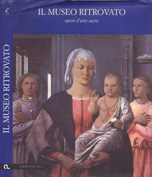 Il museo ritrovato. Opere d' arte sacra - copertina
