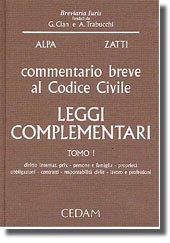 Commentario breve al Codice civile. Leggi complementari. Diritto internazionale privato. Persone e famiglia. Proprietà. Obbligazioni. Contratti. Responsabilità civile. Lavoro e professioni (Vol. 1) - Guido Alpa - copertina