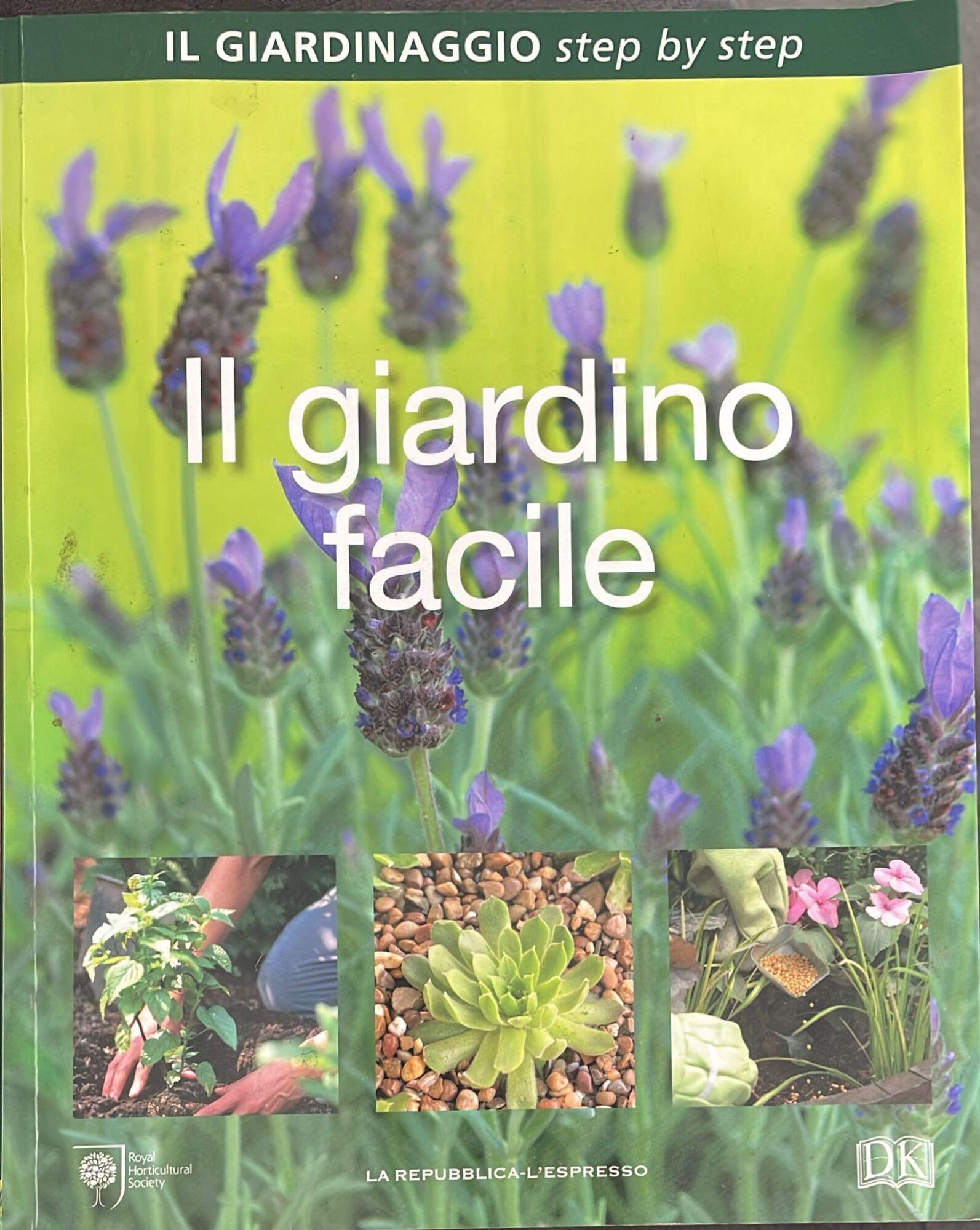 Il giardinaggio step by step Volume 1 Il giardino facile