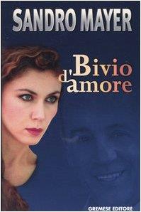 Bivio d'amore - Sandro Mayer - copertina