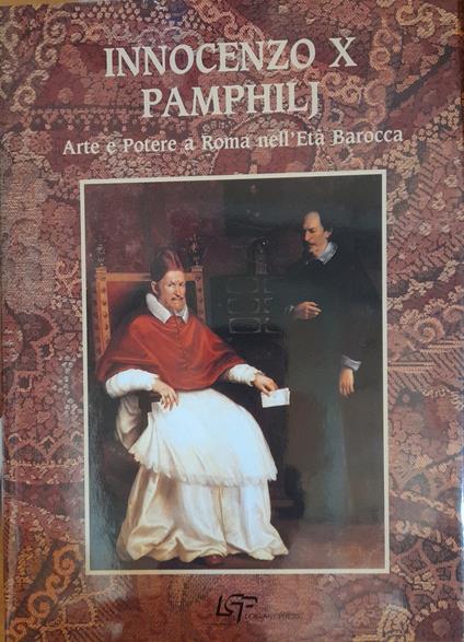 Innocenzo X Pamphilj. Arte e potere a Roma nell'età Barocca - copertina