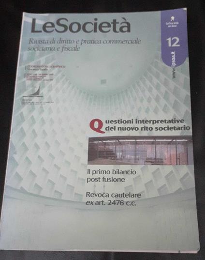 Le società. Rivista di diritto e pratica commerciale societaria e fiscale. Anno XXIII N.12 - copertina