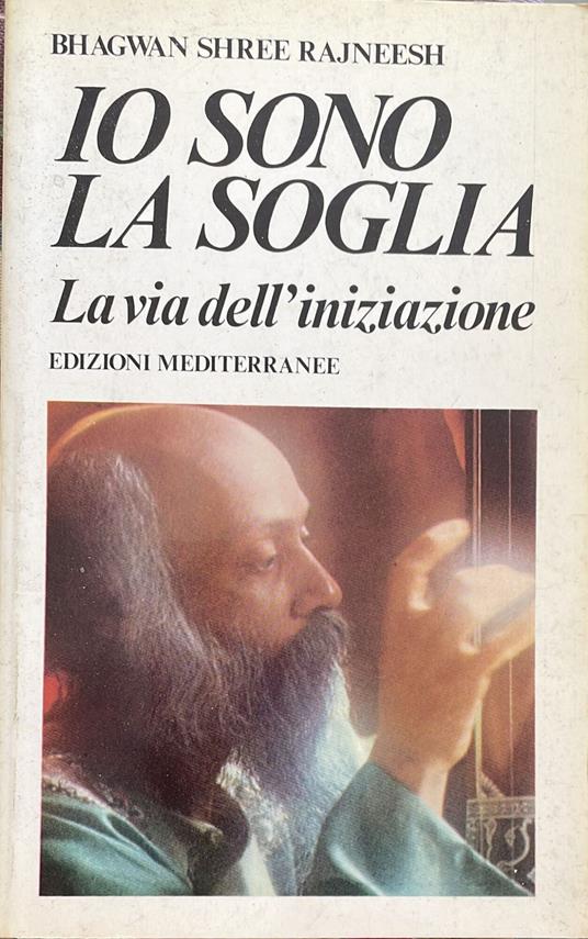 Io sono la soglia. La via dell'iniziazione - Bhagwan Shree Rajneesh - copertina