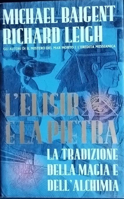 L' elisir e la pietra. La tradizione della magia e dell'alchimia - copertina