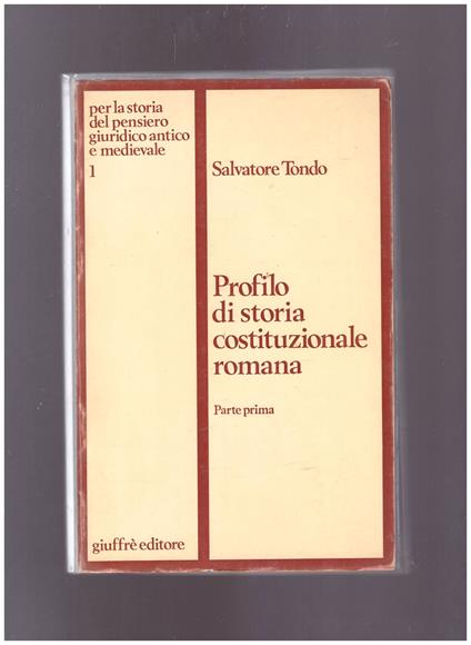 Profilo di Storia Costituzionale Romana Parte Prima - Salvatore Tondo - copertina
