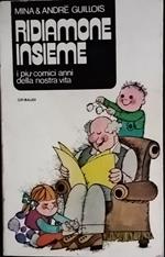 Ridiamone insieme. I più comici anni della nostra vita