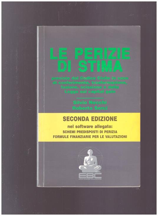 Le perizie di stima : previste dal Codice civile in caso di conferimento, trasformazione, fusione, scissione e dalla legge sui capital gain / - copertina