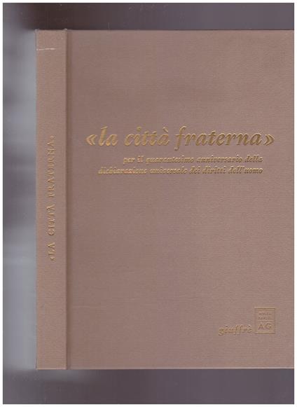 La Città FraternaPer il 40°anniversario della dichiarazione universale dei diritti dell'uomo - Ugo Villani - copertina