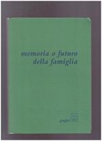 memoria o futuro della famiglia