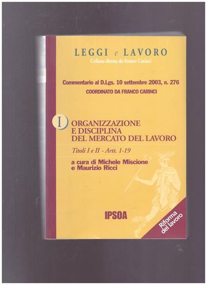 Organizzazione e Disciplina del Mercato del LavoroTitoli I e II - Artt. 1-19 Tomo I - Michele Miscione - copertina