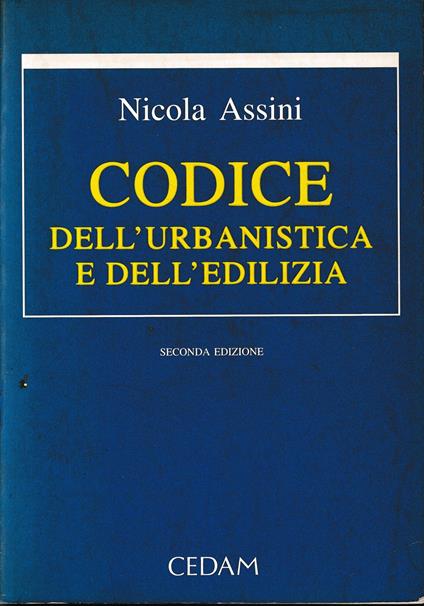 Codice dell'urbanistica e dell'edilizia - Nicola Assini - copertina