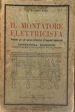 Il montatore elettricista. Manuale per gli Operai Elettricisti di Impianti Industriali