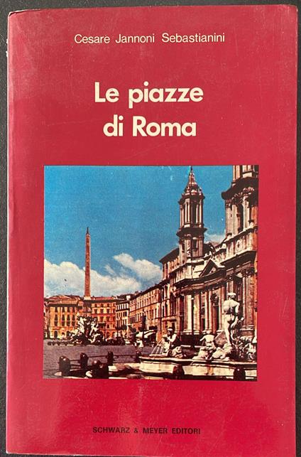 Le piazze di Roma - Cesare Jannoni-Sebastianini - copertina