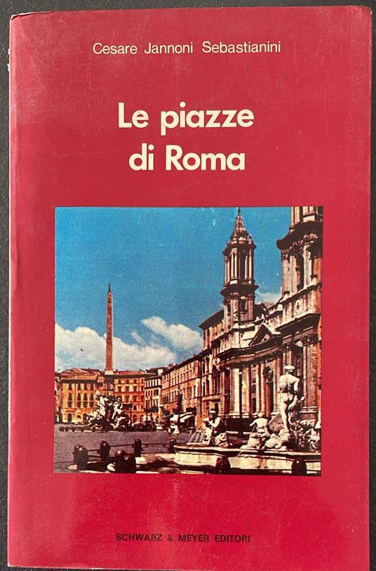 Le piazze di Roma - Cesare Jannoni-Sebastianini - copertina