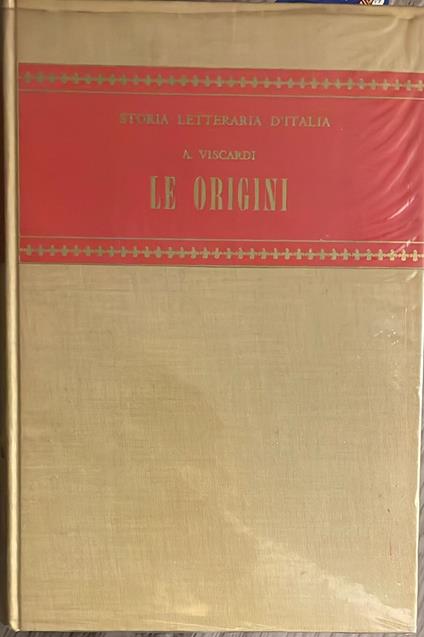 Storia letteraria d'Italia. Le origini - Antonio Viscardi - copertina